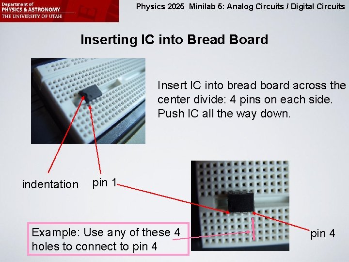 Physics 2025 Minilab 5: Analog Circuits / Digital Circuits Inserting IC into Bread Board