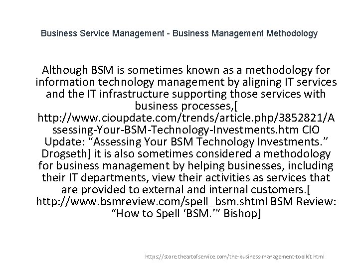 Business Service Management - Business Management Methodology 1 Although BSM is sometimes known as