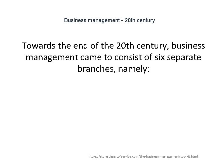 Business management - 20 th century 1 Towards the end of the 20 th