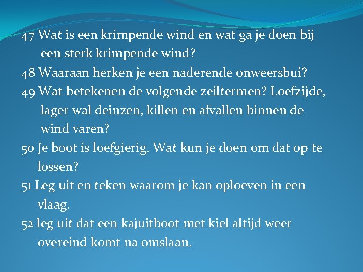 47 Wat is een krimpende wind en wat ga je doen bij een sterk