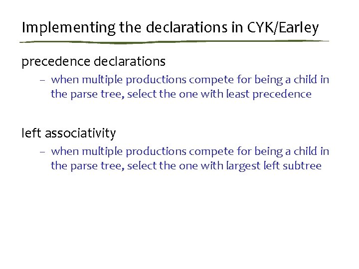 Implementing the declarations in CYK/Earley precedence declarations – when multiple productions compete for being