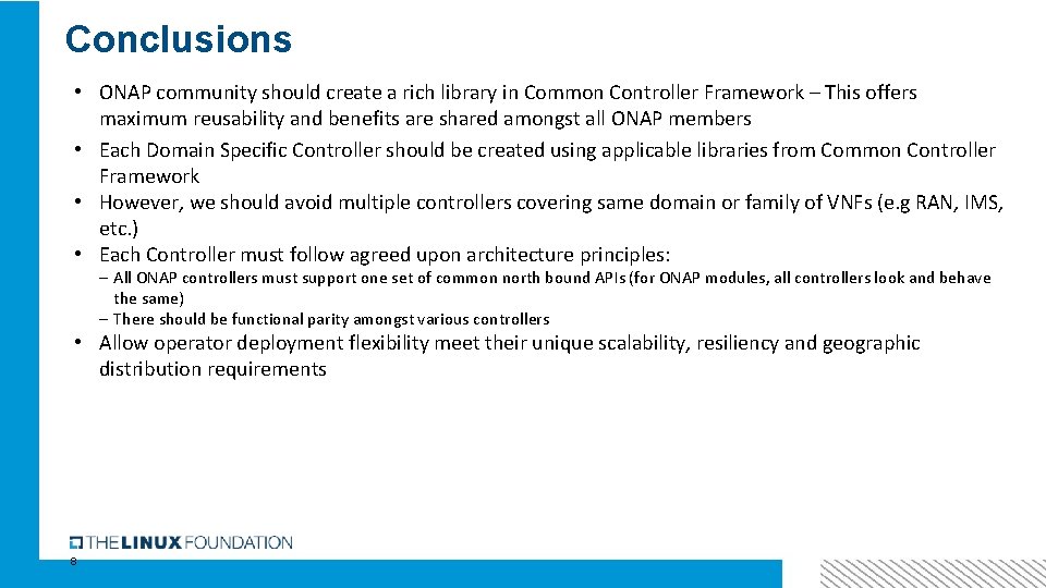 Conclusions • ONAP community should create a rich library in Common Controller Framework –