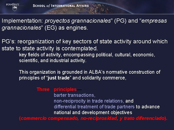 Implementation: proyectos grannacionales” (PG) and “empresas grannacionales” (EG) as engines. PG’s: reorganization of key