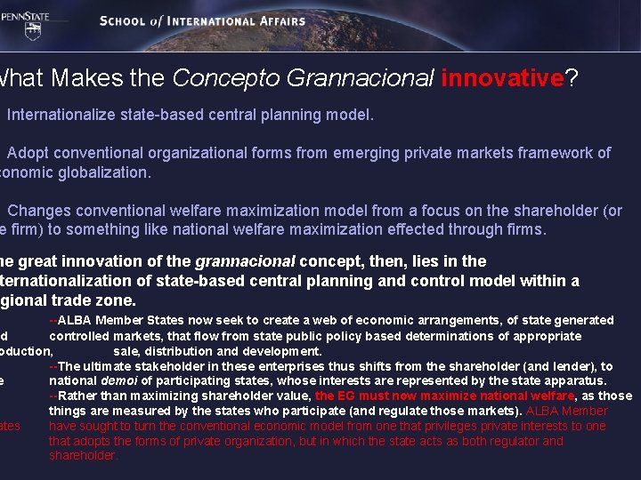 What Makes the Concepto Grannacional innovative? Internationalize state-based central planning model. Adopt conventional organizational