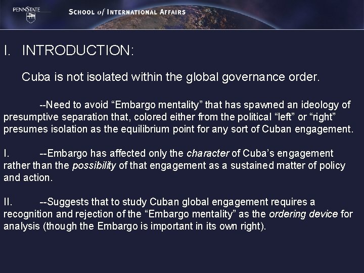 I. INTRODUCTION: Cuba is not isolated within the global governance order. --Need to avoid