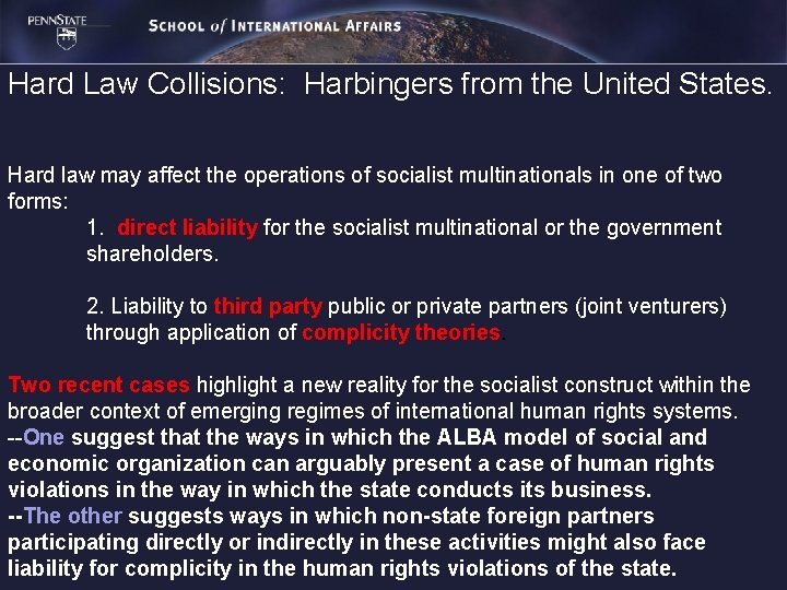 Hard Law Collisions: Harbingers from the United States. Hard law may affect the operations
