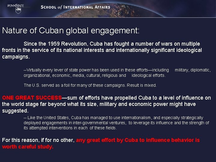 Nature of Cuban global engagement: Since the 1959 Revolution, Cuba has fought a number