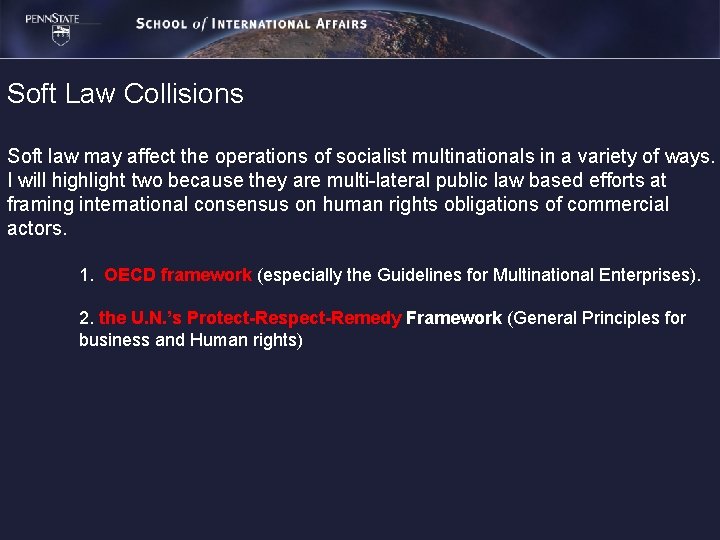 Soft Law Collisions Soft law may affect the operations of socialist multinationals in a