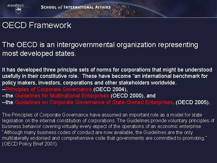 OECD Framework The OECD is an intergovernmental organization representing most developed states. It has