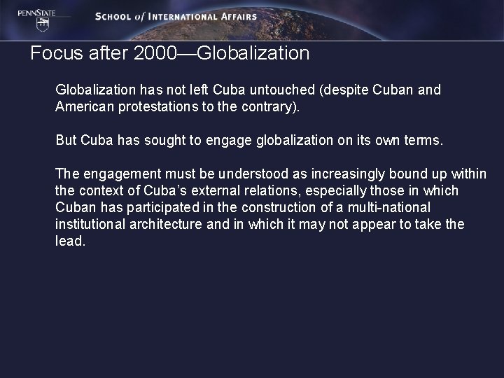 Focus after 2000—Globalization has not left Cuba untouched (despite Cuban and American protestations to