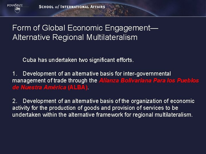 Form of Global Economic Engagement— Alternative Regional Multilateralism Cuba has undertaken two significant efforts.