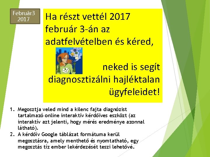 Február 3 2017 Ha részt vettél 2017 február 3 -án az adatfelvételben és kéred,