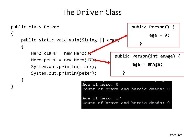 The Driver Class public Person() { public class Driver { age = 0; public