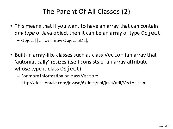 The Parent Of All Classes (2) • This means that if you want to