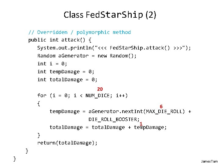 Class Fed. Star. Ship (2) // Overridden / polymorphic method public int attack() {