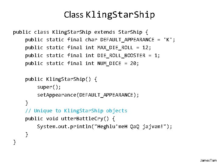 Class Kling. Star. Ship public class Kling. Star. Ship extends Star. Ship { public