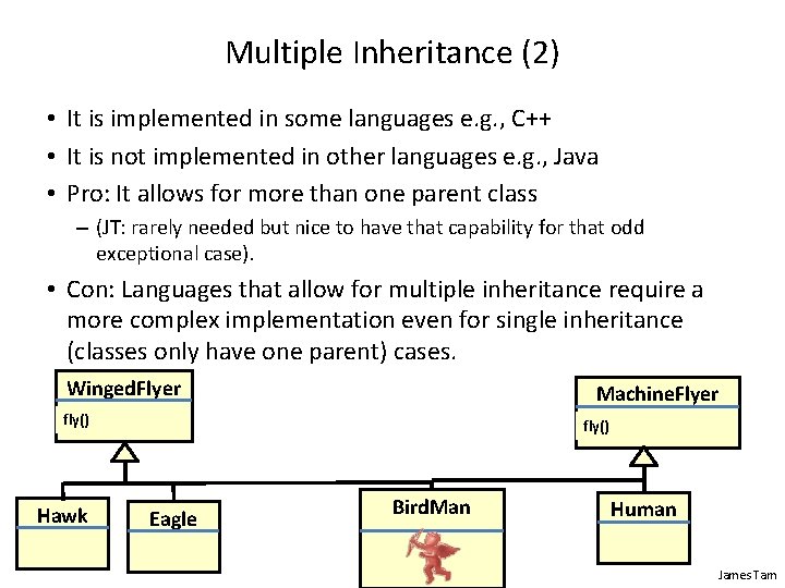 Multiple Inheritance (2) • It is implemented in some languages e. g. , C++