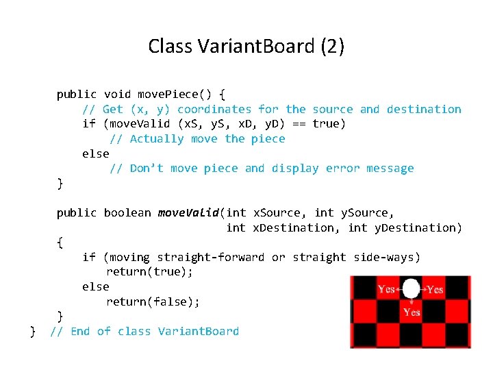 Class Variant. Board (2) public void move. Piece() { // Get (x, y) coordinates