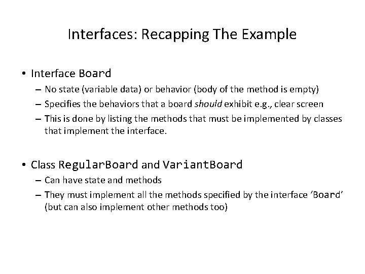 Interfaces: Recapping The Example • Interface Board – No state (variable data) or behavior