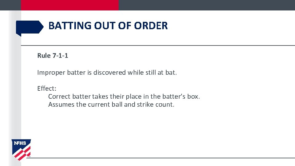 BATTING OUT OF ORDER Rule 7 -1 -1 Improper batter is discovered while still