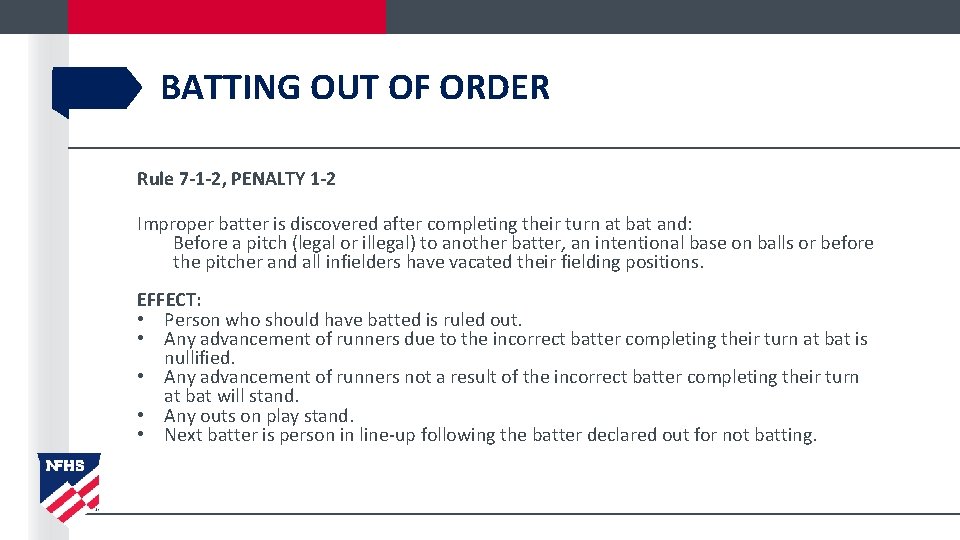 BATTING OUT OF ORDER Rule 7 -1 -2, PENALTY 1 -2 Improper batter is