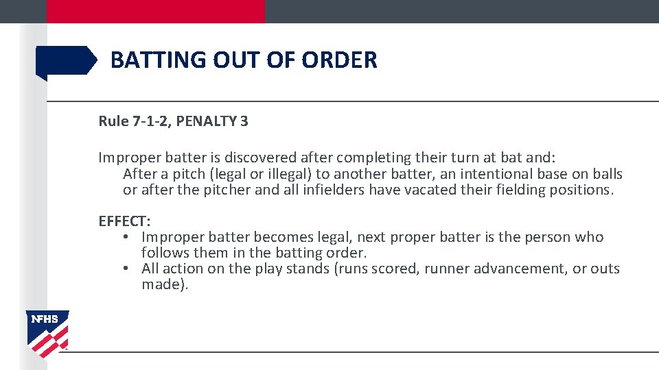 BATTING OUT OF ORDER Rule 7 -1 -2, PENALTY 3 Improper batter is discovered