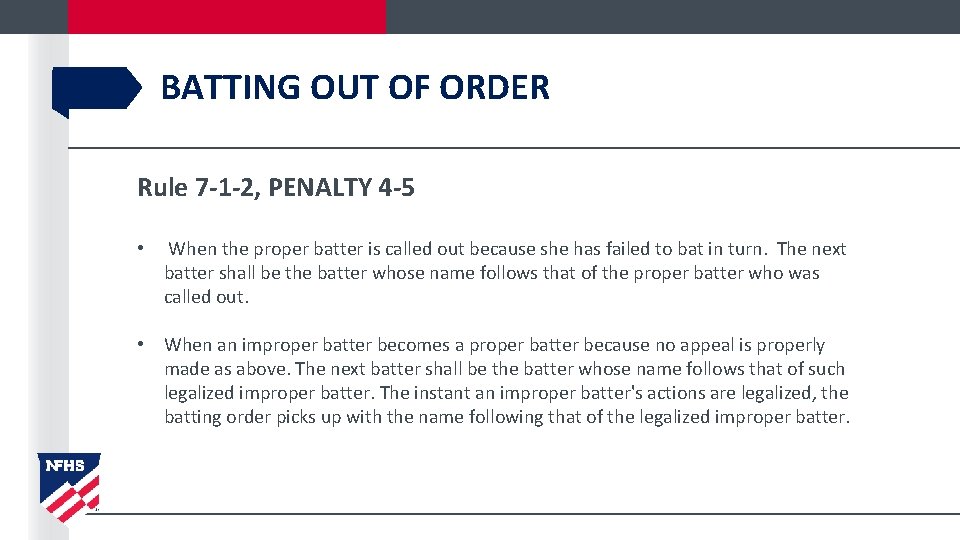 BATTING OUT OF ORDER Rule 7 -1 -2, PENALTY 4 -5 • When the