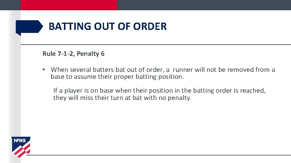 BATTING OUT OF ORDER Rule 7 -1 -2, Penalty 6 • When several batters