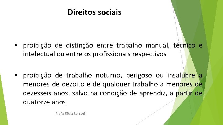 Direitos sociais • proibição de distinção entre trabalho manual, técnico e intelectual ou entre