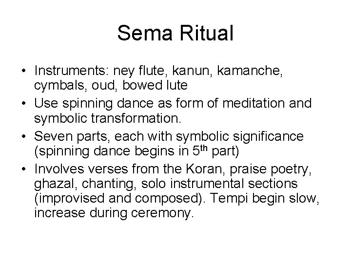 Sema Ritual • Instruments: ney flute, kanun, kamanche, cymbals, oud, bowed lute • Use