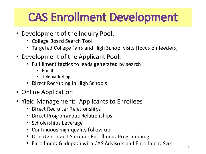 CAS Enrollment Development • Development of the Inquiry Pool: • College Board Search Tool