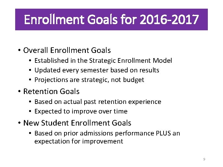 Enrollment Goals for 2016 -2017 • Overall Enrollment Goals • Established in the Strategic