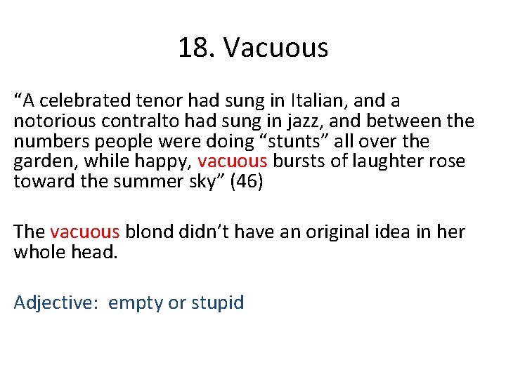 18. Vacuous “A celebrated tenor had sung in Italian, and a notorious contralto had