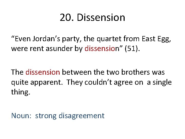 20. Dissension “Even Jordan’s party, the quartet from East Egg, were rent asunder by