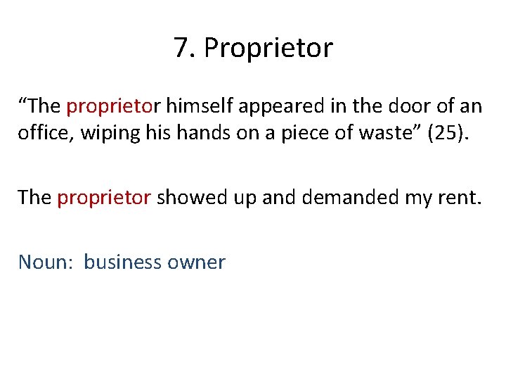 7. Proprietor “The proprietor himself appeared in the door of an office, wiping his