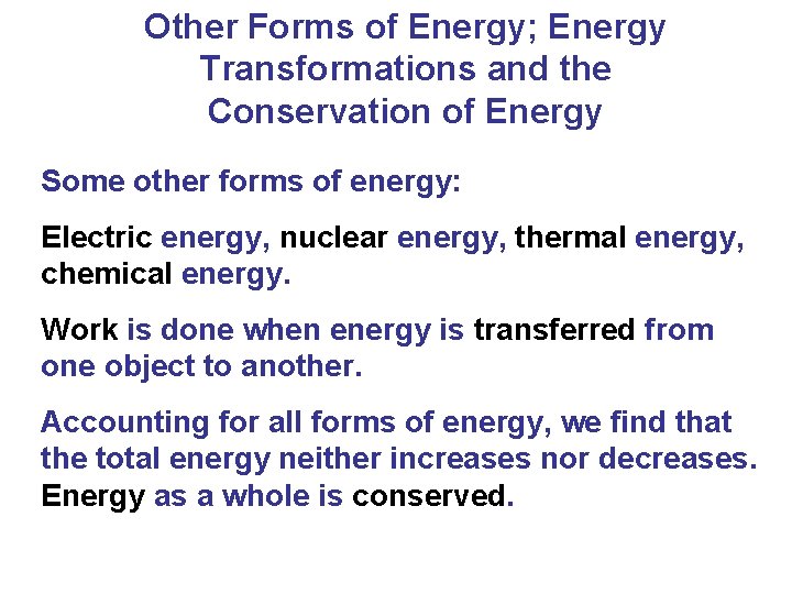 Other Forms of Energy; Energy Transformations and the Conservation of Energy Some other forms