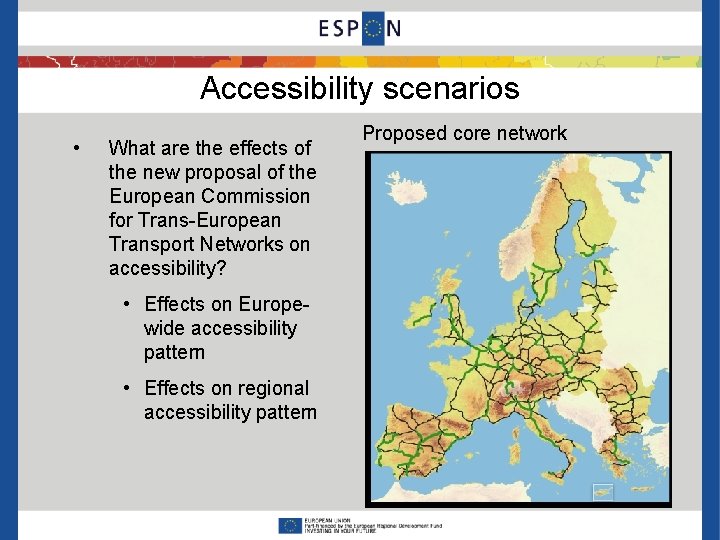 Accessibility scenarios • What are the effects of the new proposal of the European