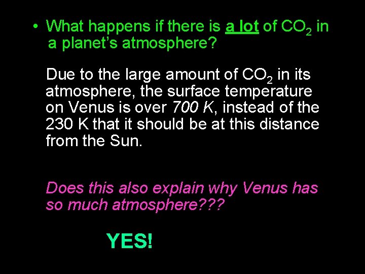  • What happens if there is a lot of CO 2 in a