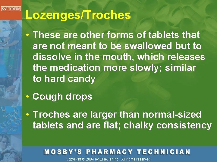 Lozenges/Troches • These are other forms of tablets that are not meant to be