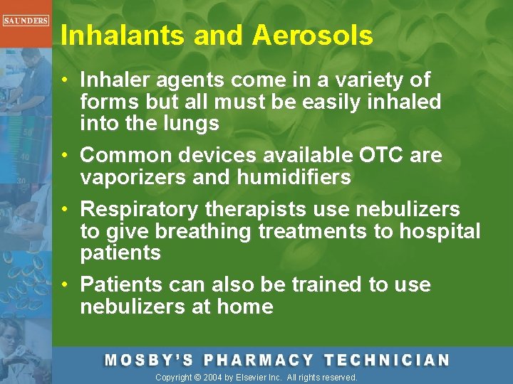 Inhalants and Aerosols • Inhaler agents come in a variety of forms but all