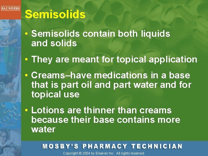 Semisolids • Semisolids contain both liquids and solids • They are meant for topical