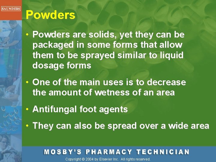 Powders • Powders are solids, yet they can be packaged in some forms that