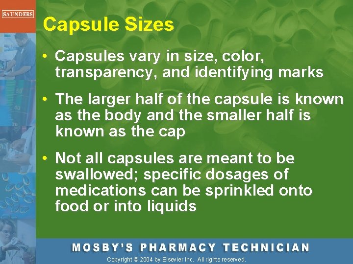 Capsule Sizes • Capsules vary in size, color, transparency, and identifying marks • The