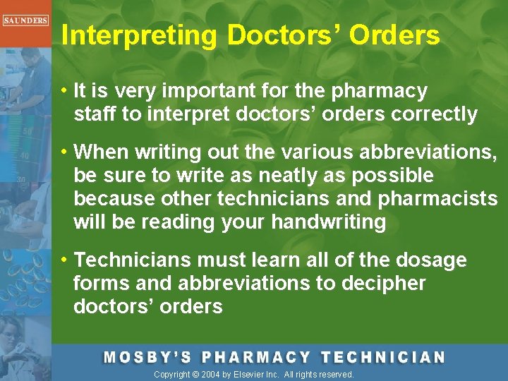 Interpreting Doctors’ Orders • It is very important for the pharmacy staff to interpret