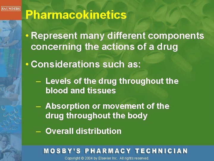 Pharmacokinetics • Represent many different components concerning the actions of a drug • Considerations
