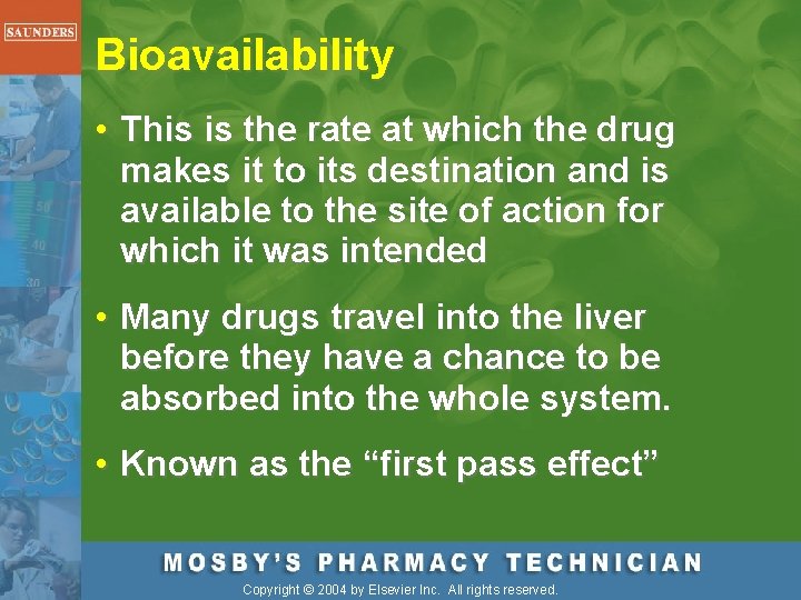 Bioavailability • This is the rate at which the drug makes it to its