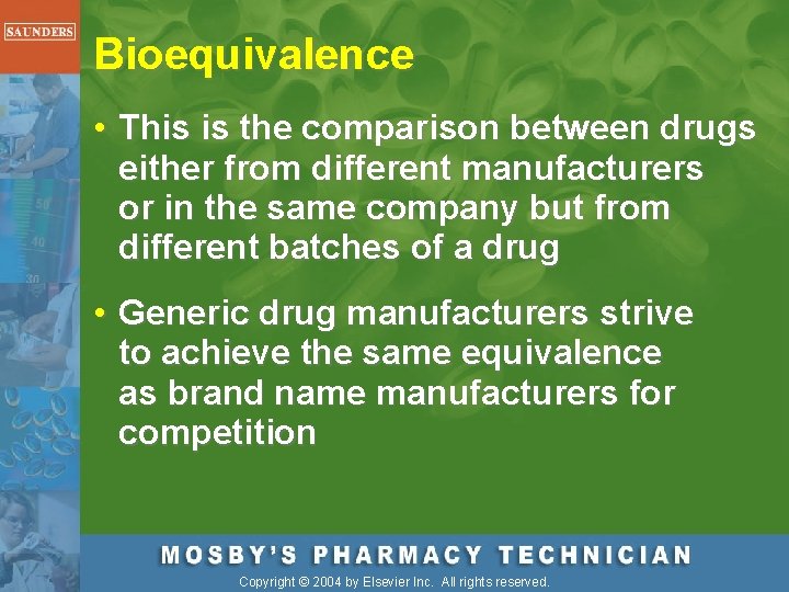 Bioequivalence • This is the comparison between drugs either from different manufacturers or in