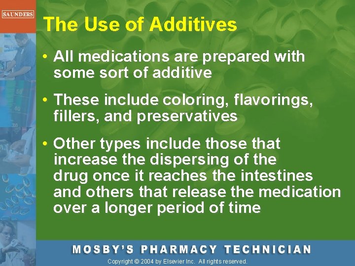 The Use of Additives • All medications are prepared with some sort of additive