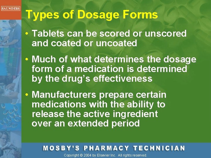 Types of Dosage Forms • Tablets can be scored or unscored and coated or