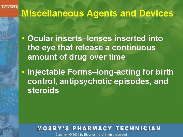 Miscellaneous Agents and Devices • Ocular inserts–lenses inserted into the eye that release a